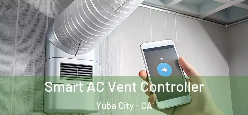 Smart AC Vent Controller Yuba City - CA